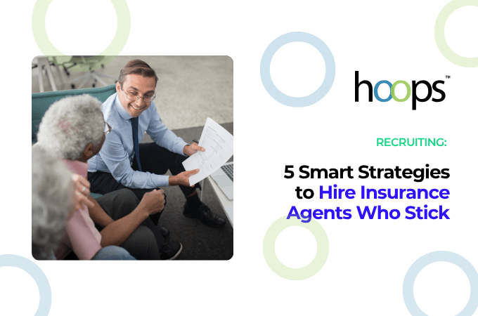 5 Smart Strategies to Hire Insurance Agents Who Stick