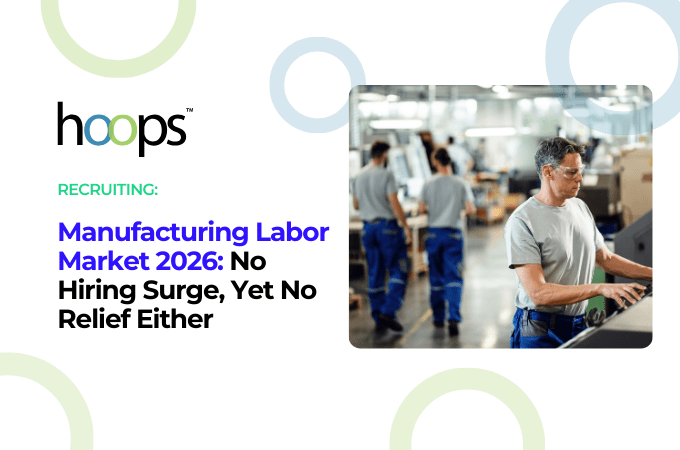 Manufacturing Labor Market 2026: No Hiring Surge, Yet No Relief Either