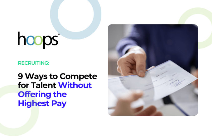 9 Ways to Compete for Talent Without Offering the Highest Pay