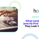 What Candidates (and AI) Find When They Look You Up